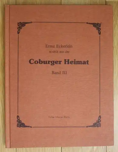 1982 Ernst Eckerlein Coburger Heimat Band 3 Chronik Coburg Geschichte