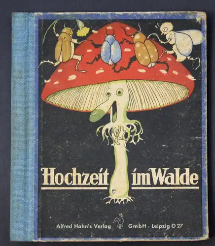 Ca. 1925 Holst, A. u. Wenz-Vietor, E. Hochzeit im Walde Kinderbücher Geschichte