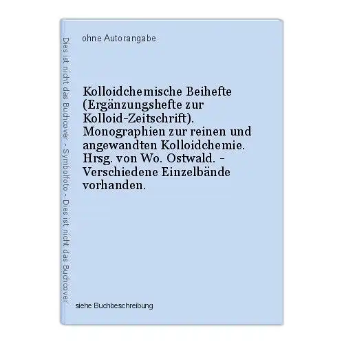 Kolloidchemische Beihefte (Ergänzungshefte zur Kolloid-Zeitschrift). Monographie