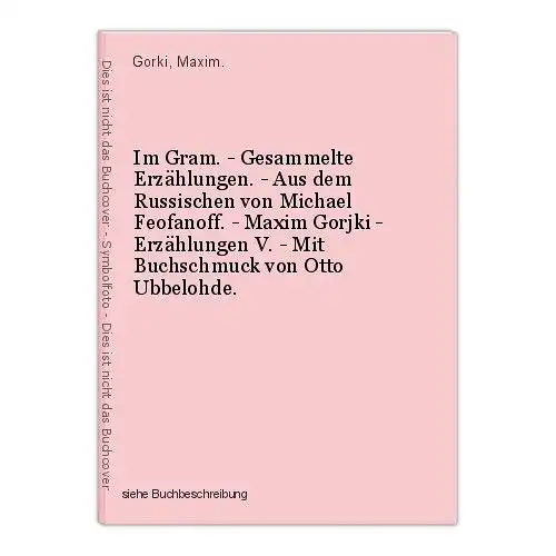 Im Gram. - Gesammelte Erzählungen. - Aus dem Russischen von Michael Feofanoff. -