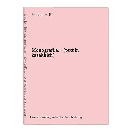 Monografiia. - (text in kasakhish) Zhubanov, E.