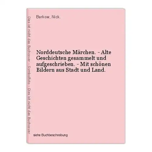 Norddeutsche Märchen. - Alte Geschichten gesammelt und aufgeschrieben. - Mit sch