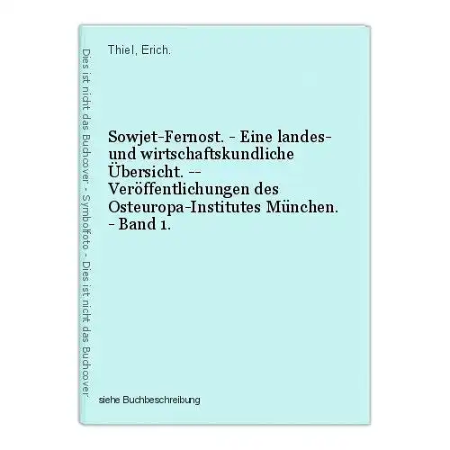 Sowjet-Fernost. - Eine landes- und wirtschaftskundliche Übersicht. -- Veröffentl