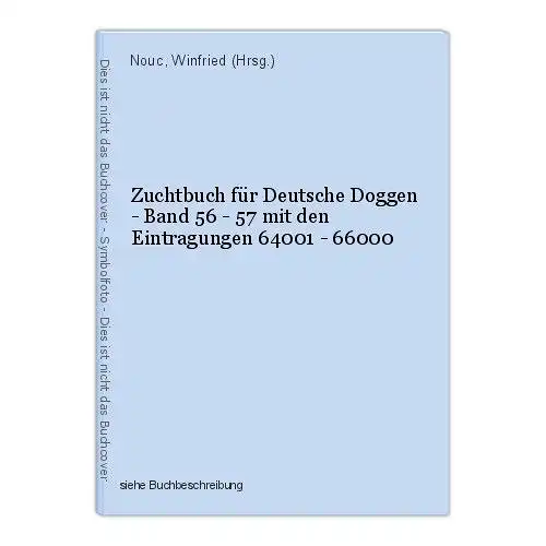 Zuchtbuch für Deutsche Doggen - Band 56 - 57 mit den Eintragungen 64001 - 66000
