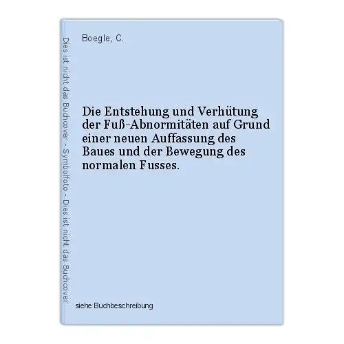 Die Entstehung und Verhütung der Fuß-Abnormitäten auf Grund einer neuen Auffassu