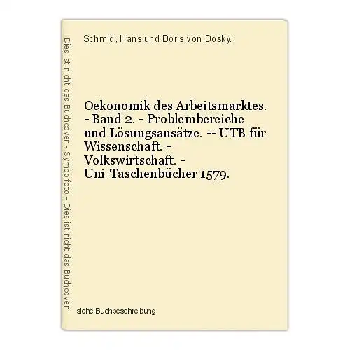 Oekonomik des Arbeitsmarktes. - Band 2. - Problembereiche und Lösungsansätze. --