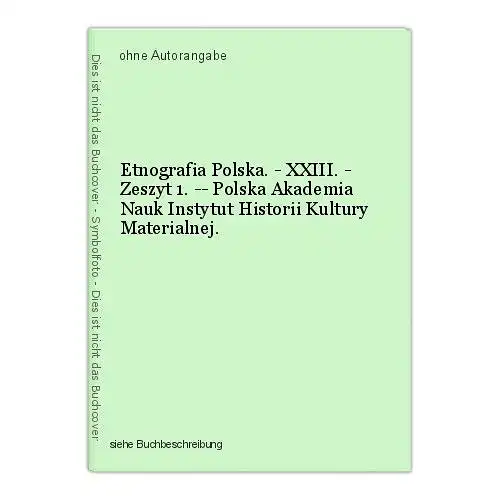 Etnografia Polska. - XXIII. - Zeszyt 1. -- Polska Akademia Nauk Instytut Histori