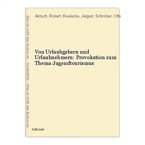 Von Urlaubgebern und Urlaubnehmern: Provokation zum Thema Jugendtourismus Antoch