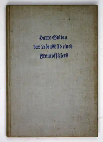 1936 Arndt von Streuben Harro Soltau, das Lebensbild Frontoffiziers Weltkrieg