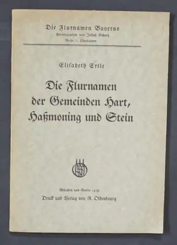 1939 - Elisabeth Ertle Die Flurnamen der Gemeinden Hart, Haßmaning und Stein