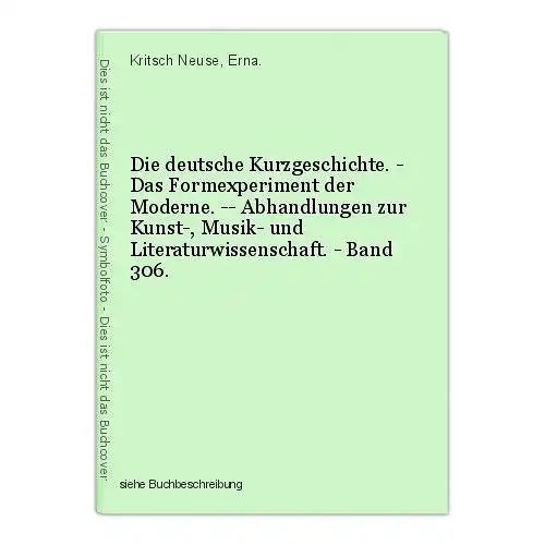 Die deutsche Kurzgeschichte. - Das Formexperiment der Moderne. -- Abhandlungen z