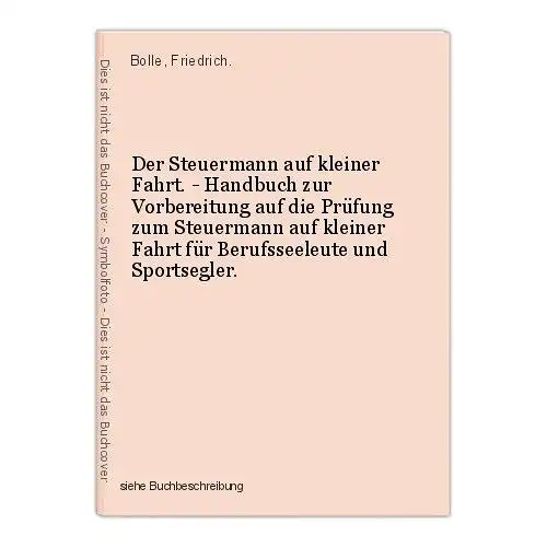 Der Steuermann auf kleiner Fahrt. - Handbuch zur Vorbereitung auf die Prüfung zu