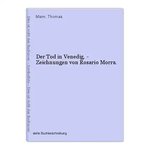 Der Tod in Venedig. - Zeichnungen von Rosario Morra. Mann, Thomas.