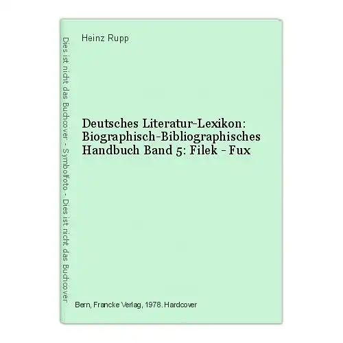 Deutsches Literatur-Lexikon: Biographisch-Bibliographisches Handbuch Band 5: Fil