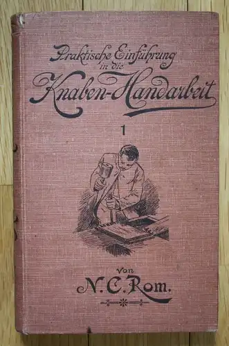 1902 Rom Praktische Einführung in die Knaben Handarbeit Werken Handwerk Jungen