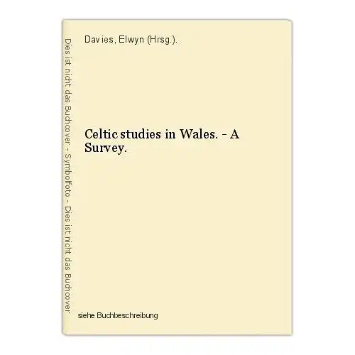 Celtic studies in Wales. - A Survey. Davies, Elwyn (Hrsg.).