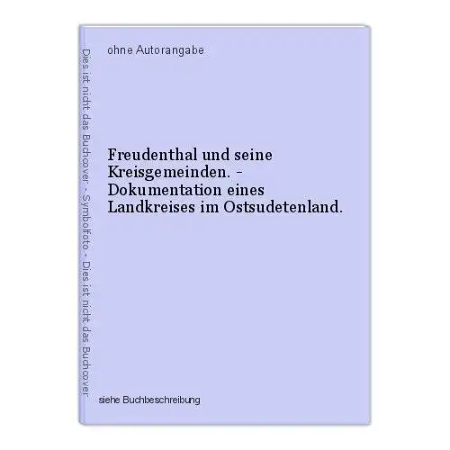 Freudenthal und seine Kreisgemeinden. - Dokumentation eines Landkreises im Ostsu