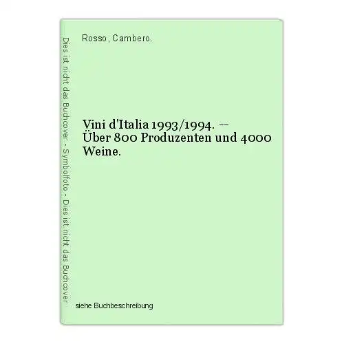 Vini d'Italia 1993/1994. -- Über 800 Produzenten und 4000 Weine. Rosso, Cambero.