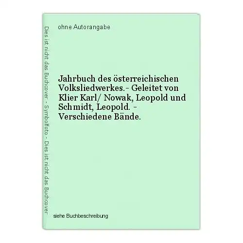 Jahrbuch des österreichischen Volksliedwerkes.- Geleitet von Klier Karl/ Nowak,