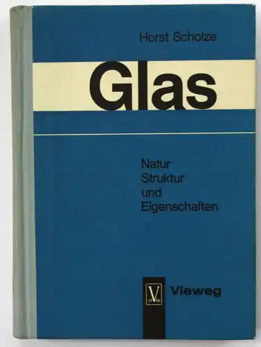 1965 H. Scholze Glas. Natur, Struktur und Eigenschaften Industrie Werkstoff