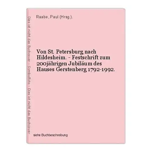 Von St. Petersburg nach Hildesheim. - Festschrift zum 200jährigen Jubiläum des H