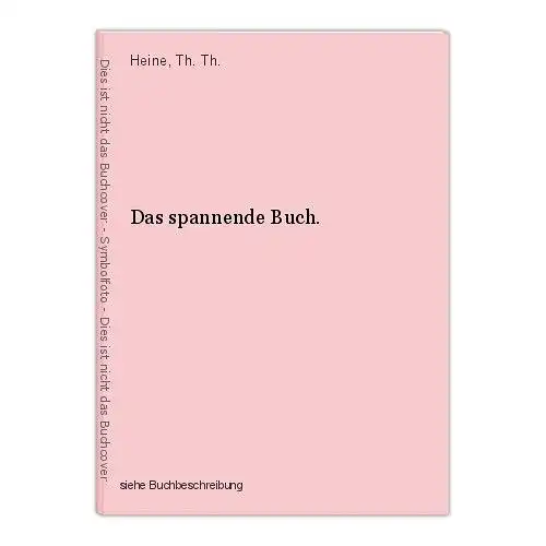 Das spannende Buch. Heine, Th. Th.