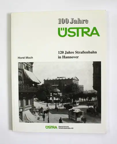 Moch 100 Jahre ÜSTRA 120 Jahre Straßenbahn in Hannover 1990 Eisenbahn Bahn