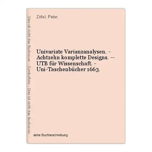 Univariate Varianzanalysen. - Achtzehn komplette Designs. -- UTB für Wissenschaf