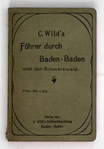 1910 Bussemer C. Wild`s zuverlässiger Führer Baden-Baden Schwarzwald 17. Auflage