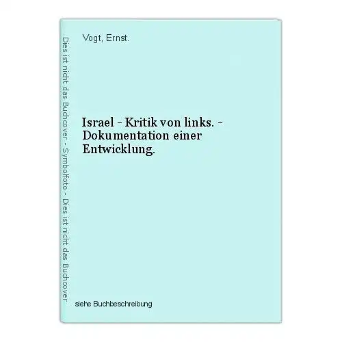 Israel - Kritik von links. - Dokumentation einer Entwicklung. Vogt, Ernst.