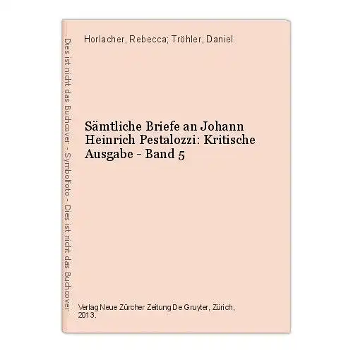 Sämtliche Briefe an Johann Heinrich Pestalozzi: Kritische Ausgabe - Band 5 Horla