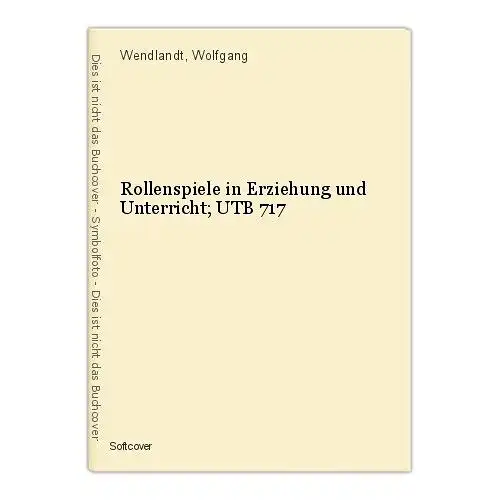 Rollenspiele in Erziehung und Unterricht; UTB 717 Wendlandt, Wolfgang