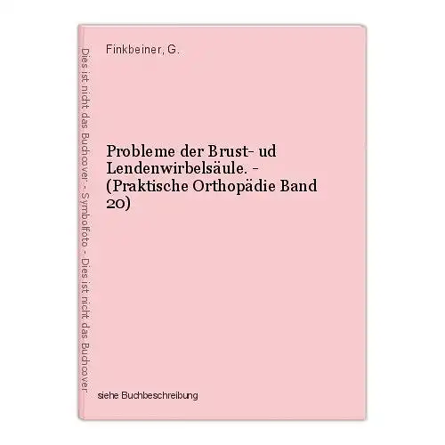 Probleme der Brust- ud Lendenwirbelsäule. - (Praktische Orthopädie Band 20) Fink