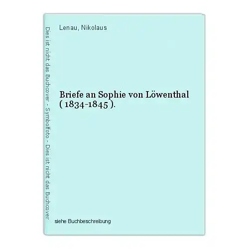 Briefe an Sophie von Löwenthal ( 1834-1845 ). Lenau, Nikolaus