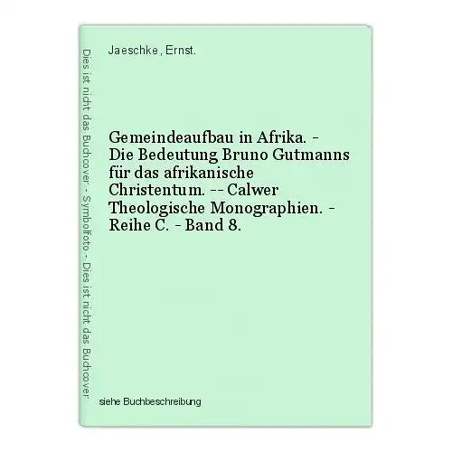 Gemeindeaufbau in Afrika. - Die Bedeutung Bruno Gutmanns für das afrikanische Ch