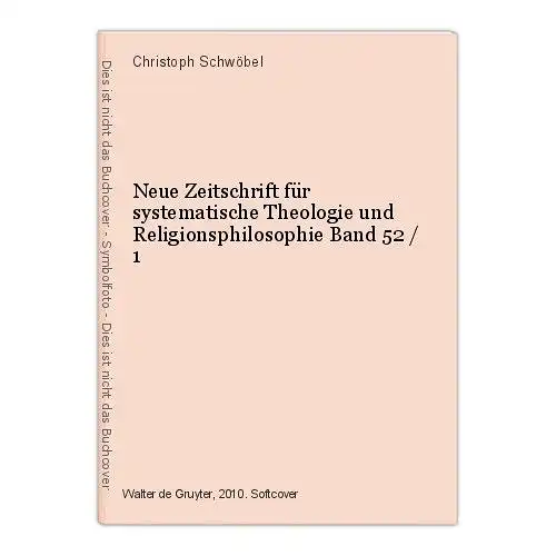 Neue Zeitschrift für systematische Theologie und Religionsphilosophie Band 52 /