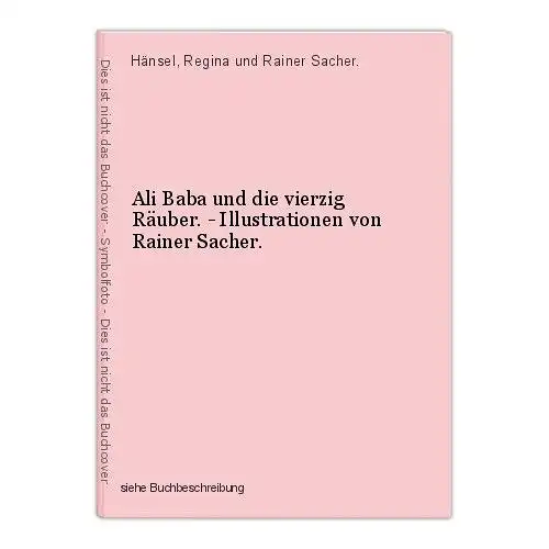 Ali Baba und die vierzig Räuber. - Illustrationen von Rainer Sacher. Hänsel, Reg