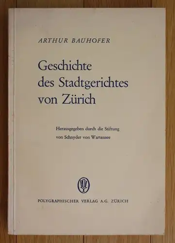 1943 Arthur Bauhofer Geschichte des Stadtgerichtes von Zürich Schnyder Wartensee