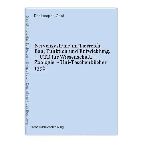 Nervensysteme im Tierreich. - Bau, Funktion und Entwicklung. -- UTB für Wissensc