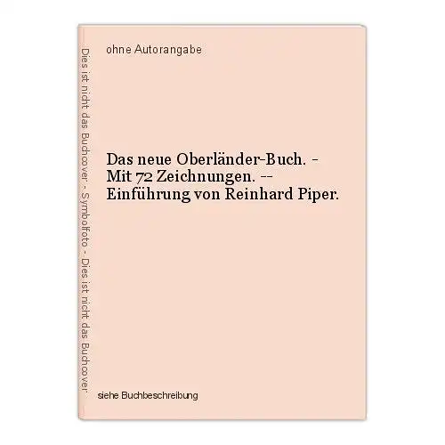 Das neue Oberländer-Buch. - Mit 72 Zeichnungen. -- Einführung von Reinhard Piper
