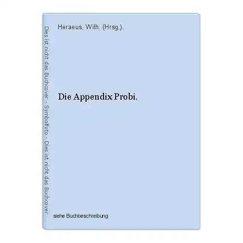 Die Appendix Probi. Heraeus, Wilh. (Hrsg.).