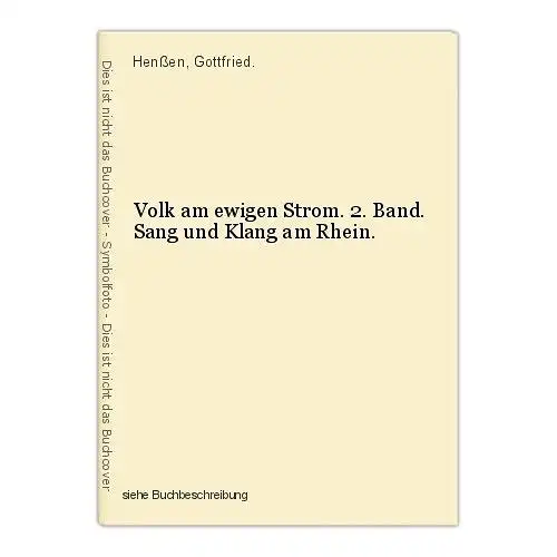 Volk am ewigen Strom. 2. Band. Sang und Klang am Rhein. Henßen, Gottfried.