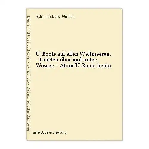 U-Boote auf allen Weltmeeren. - Fahrten über und unter Wasser. - Atom-U-Boote he