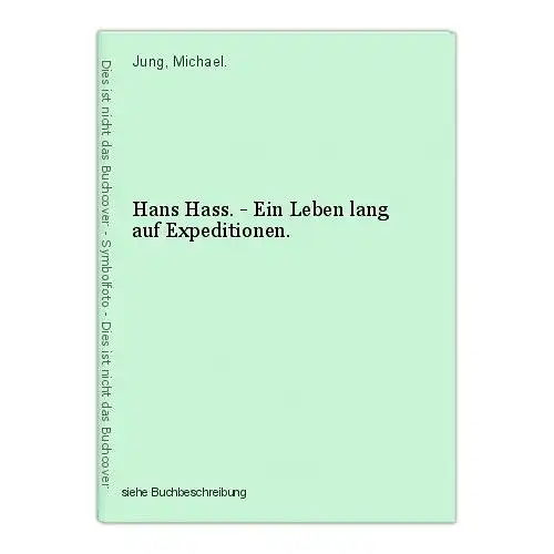 Hans Hass. - Ein Leben lang auf Expeditionen. Jung, Michael.