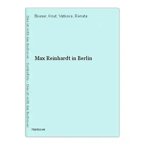 Max Reinhardt in Berlin Boeser, Knut; Vatkova, Renata