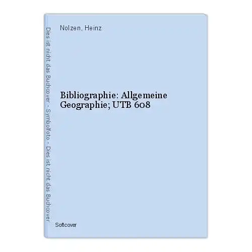 Bibliographie: Allgemeine Geographie; UTB 608 Nolzen, Heinz