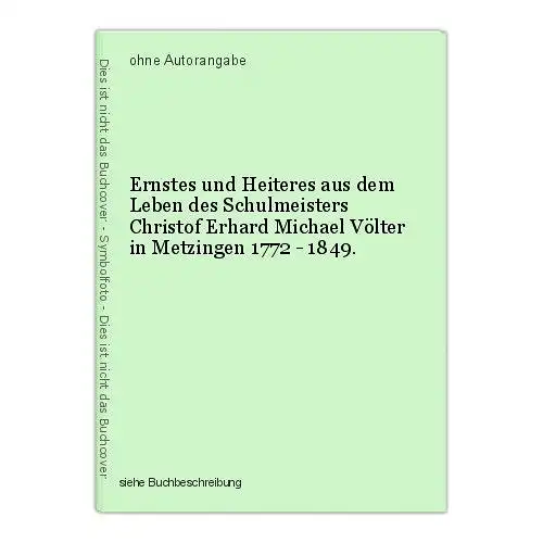 Ernstes und Heiteres aus dem Leben des Schulmeisters Christof Erhard Michael Völ