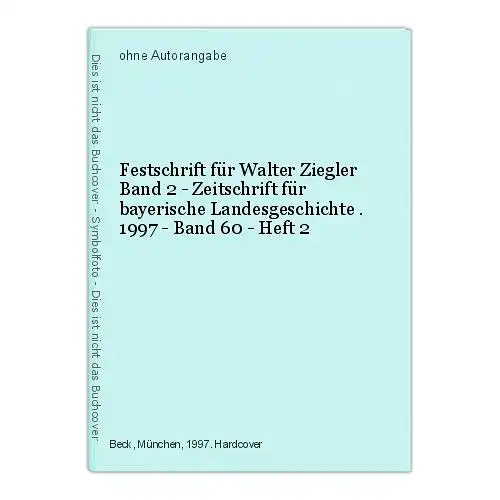 Festschrift für Walter Ziegler Band 2 - Zeitschrift für bayerische Landesgeschic