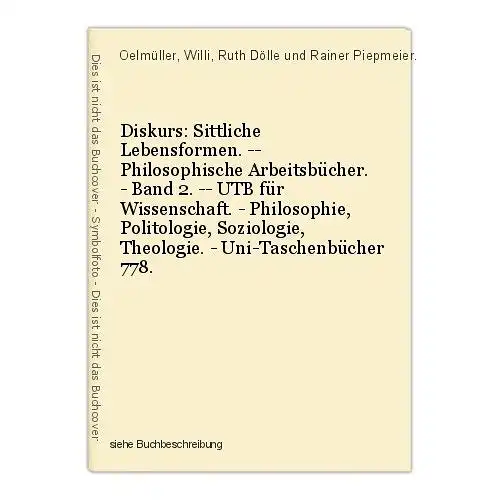 Diskurs: Sittliche Lebensformen. -- Philosophische Arbeitsbücher. - Band 2. -- U