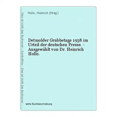 Detmolder Grabbetage 1938 im Urteil der deutschen Presse. - Ausgewählt von Dr. H